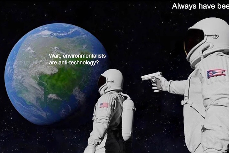 Anti Tech Environmentalists Meme